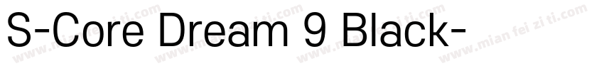 S-Core Dream 9 Black字体转换